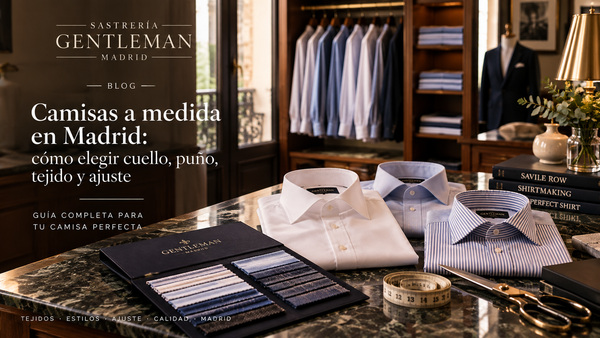 Camisas a medida en Madrid - Sastrería Gentleman